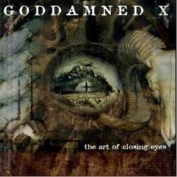 Goddamned X : Art Of Closing Eyes